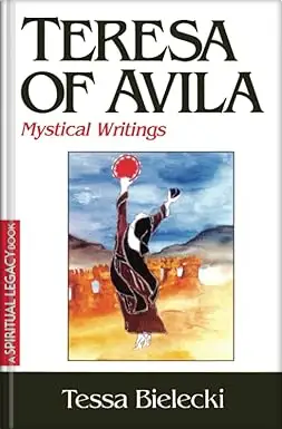 Teresa of Avila: Mystical Writings